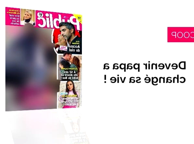 Magazine Public - Devenir père a changé sa vie !